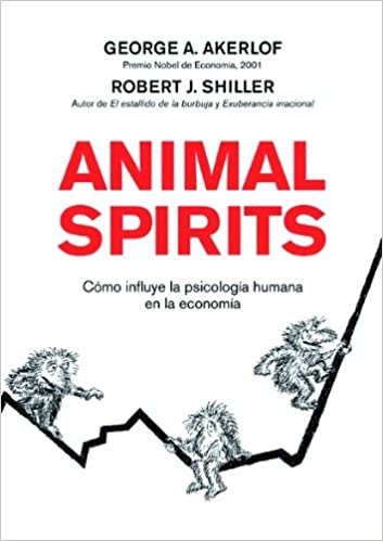 Animal Spirits: Cómo influye la psicología humana en la economía